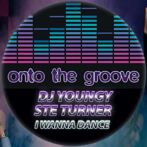 DJ Youngy, Ste Turner - I Wanna Dance [OTG171]